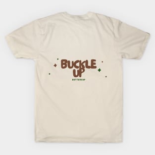 'Buckle Up, Buttercup' - Brown & Green T-Shirt